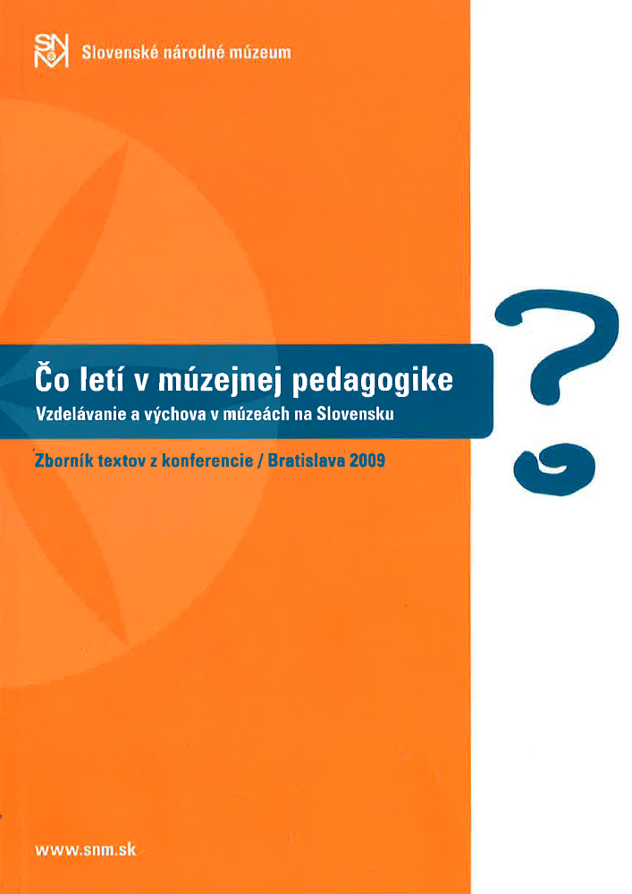 Čo letí v múzejnej pedagogike / Vzdelávanie a výchova v múzeách na Slovensku
